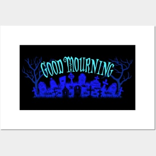 Good Mourning in Blue Posters and Art